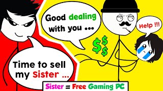 When a Gamer sells his Sister to buy a Gaming PC