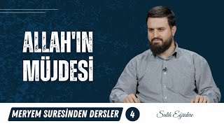 Meryem Suresinden Dersler - 4. Bölüm:  Allah’ın Müjdesi | Salih Eğridere