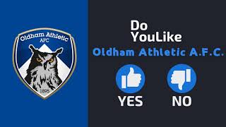 Do YouLike Oldham Athletic A.F.C.?《Vote Now 》