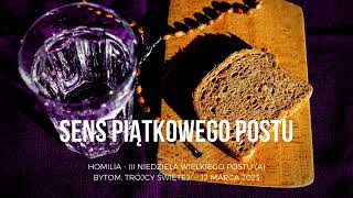 Sens piątkowego postu ‐ III Niedziela Wielkiego Postu (A)