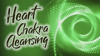 4. Spiritual Practice: Heart Chakra Cleansing Meditation