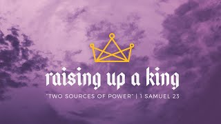 10.13.24 | 1 Samuel 23 | Two Sources of Power | 8:30 AM