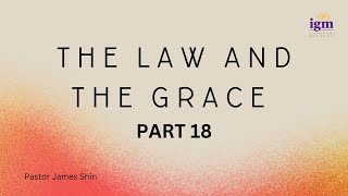 2023.11.19  The Law And The Grace - Part 18 /  Matt 6:12-15