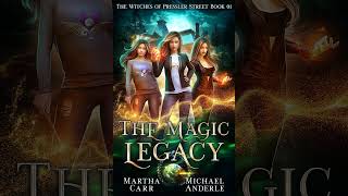 The Magic Legacy An Urban Fantasy Action Adventure The Witches of Pressler Street Book 1 English Edi