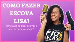 Como fazer escova lisa?