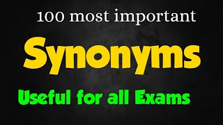 Most useful synonyms.. important for all competitive exams and all classes