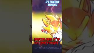 Happy birthday! Sonic/ Dragon ball edits (check him out ok TikTok)