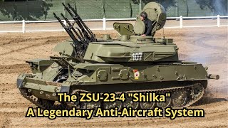 The ZSU-23-4 "Shilka": A Legendary Anti-Aircraft System