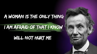 Abraham Lincoln – Quotes that will make your day and change your life