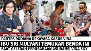 IBU SRI MULYANI GELEDAH PERUSAHAAN ASURANSI VINA EKY, POLISI TEMUKAN BENDA INI DI PERUSAHAAN RUDIANA