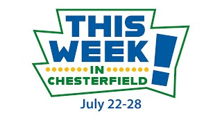 This Week in Chesterfield July 22-28