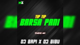 TIP TIP BARSA PANI || TRANCE MIX || DJ BAPI X DJ SIBU