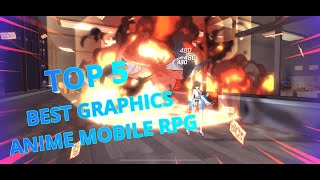 TOP 5 BEST GRAPHICS ANIME GAME IN MOBILE RPG