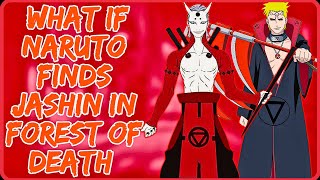 What If Naruto Finds Jashin In Forest Of Death || All Parts || Full Series