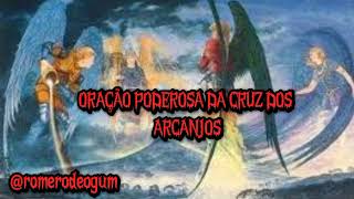 Oração poderosa da cruz dos arcanjos