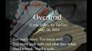 Overload (A Lyric Video, by TarTar), May 28, 2024