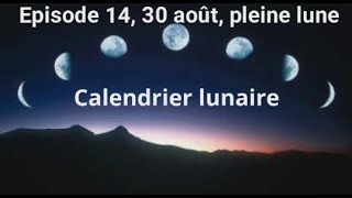 ÉPISODE 14 : MERCREDI 30 AOÛT 2023, PLEINE LUNE