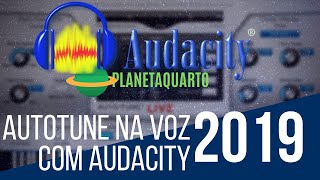 COMO BAIXAR INSTALAR E USAR O AUTOTUNE NA VOZ COM AUDACITY 2019!!