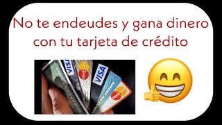 GANA DINERO CON TU TARJETA DE CRÉDITO