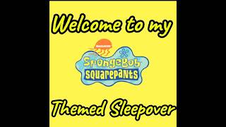 SpongeBob SquarePants-Themed Sleepover