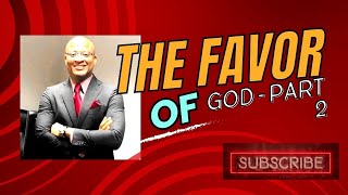 The Favor of God - Part 2