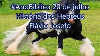 #AnoBiblico 20 de julho História dos Hebreus Flávio Josefo