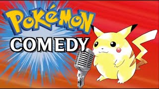 If Pokémon Had Standup Comedy!