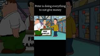 Peter is doing everything to not give money   #shorts #familyguy