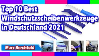 Top 10 Best Windschutzscheibenwerkzeuge in Deutschland 2021