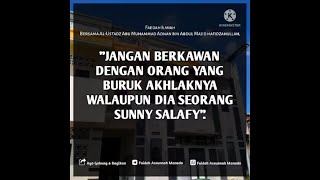 Jangan Berkawan Dengan Orang Yang Buruk Akhlaknya (Ustadz Adnan Bin Abdul Majid Hafizhahullah)