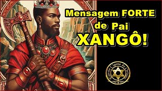 🔴Pai XANGÔ Tem uma MENSGEM Muito ESPECIAL Pra Você!