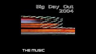 the Music - Live at Big Day out, Birmingham 2004