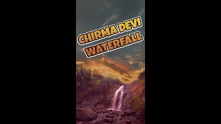 Chhupa Rustam Jharna | Chirma Devi Waterfall