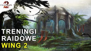 Treningi Raidowe - Wing 2 | Guild Wars 2