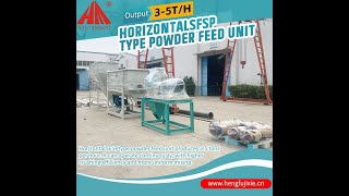 3-5 TPH Horizontal SFSP Powder Feed Unit