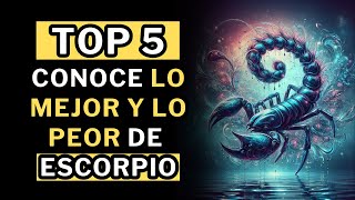 Top 5 fortalezas y debilidades de Escorpio