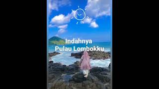 Indahnya Pulau Lombokku