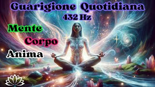 Guarigione Quotidiana a 432 Hz: Trasforma Corpo, Mente e Anima con il Potere delle Onde Alfa!