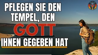 PFLEGEN SIE DEN TEMPEL, DEN GOTT IHNEN GEGEBEN HAT, DENN SIE SIND SEINE PRIORITÄT | Andacht