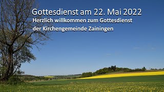 Gottesdienst am 22. Mai 2022