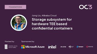 Storage subsystem for hardware TEE based confidential containers by Jiang Liu (Alibaba) | OC3 2023