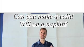 Can You Make a Valid Will on a Napkin