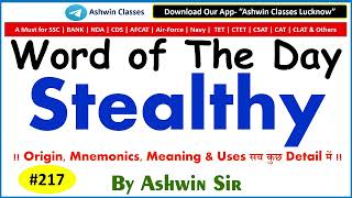 #217 Adj "Stealthy" | Synonyms | Antonyms | Mnemonic | Root | Example | WoD-217 | By Ashwin Sir