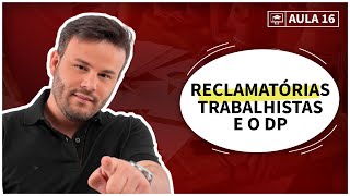 👨🏽‍🏫 - Aula gratuita - 16 - Reclamatórias trabalhistas e o DP