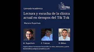 Lectura y escucha de la clínica actual en tiempos del Tik Tok. Mariano Ruperhutz (2/2)