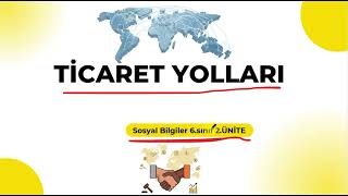 13-) 6. sınıf Sosyal Bilgiler 2.ünite Ticaret Yolları İpek ve Baharat yolu