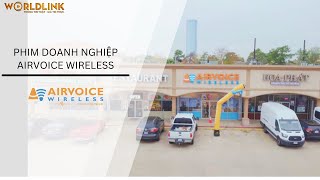 PHIM DOANH NGHIỆP TẬP ĐOÀN VIỄN THÔNG HOA KÌ | AIRVOICE WIRELESS (ENG VER ) | WORLD LINK MEDIA