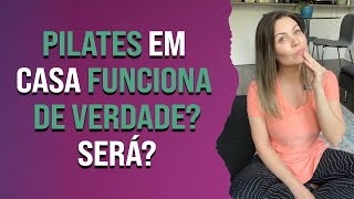 Pilates em casa funciona de verdade? Será?