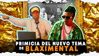 PRIMICIA !! BLAXIMENTAL - NUEVO TEMA UNAS DE LAS MEJORES COLABORACIONES SOLO AQUI ❌ DJ LOW REACCIONA