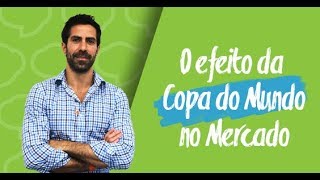 O Efeito da Copa do Mundo no Mercado - NeoAssist